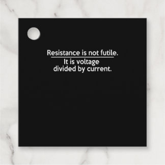 Étiquettes Cadeau La Résistance N'Est Pas Futile - Loi Ohms - Electr