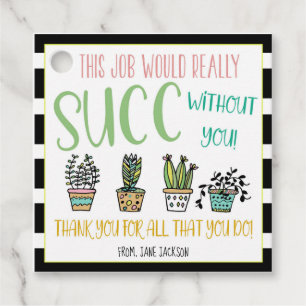 Étiquettes Cadeau Le travail serait SUCC sans vous Succulent étiquet