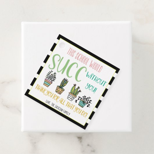 Étiquettes Cadeau L'école pourrait SUCC sans vous Succulent étiquett (En situation)