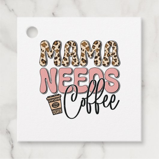 Étiquettes Cadeau Mama a besoin de café (Devant)