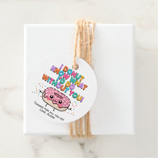 Étiquettes Cadeau Ne savez pas ce que je ferais sans vous apprécier (En situation)