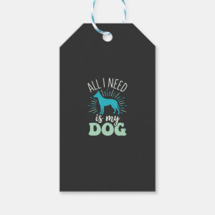 Étiquettes-cadeau Tout ce dont j'ai besoin est mon amoureux de chien