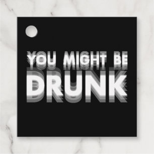 Étiquettes Cadeau Vous Pourriez Être Drunk Drôle Humour À Boire