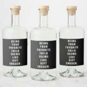 Étiquettes Pour Bouteilles De Liqueur Being your favorite child seems like gift enough ( (Bouteilles)