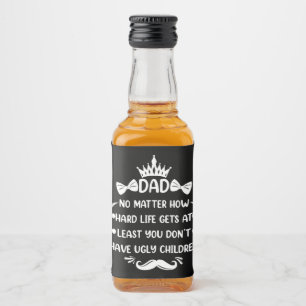 Étiquettes Pour Bouteilles De Liqueur Papa Peu Importe À Quel Point Papa Citation Drôles