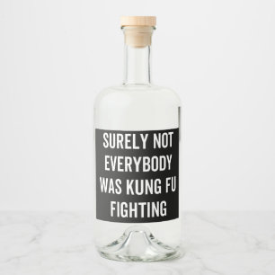 Étiquettes Pour Bouteilles De Liqueur Tout Le Monde N'Était Certainement Pas Kung Fu En