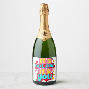 Étiquettes Pour Bouteilles De Vin Mousseux C'est Pas Moi C'est Toi Drôle Anti Saint Valentin