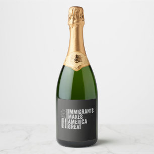 Étiquettes Pour Bouteilles De Vin Mousseux Les immigrants font de l'Amérique un grand drapeau