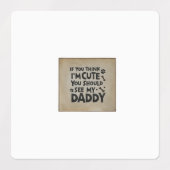 Étiquettes Si tu penses que je suis mignonne, tu devrais voir (Design 2)