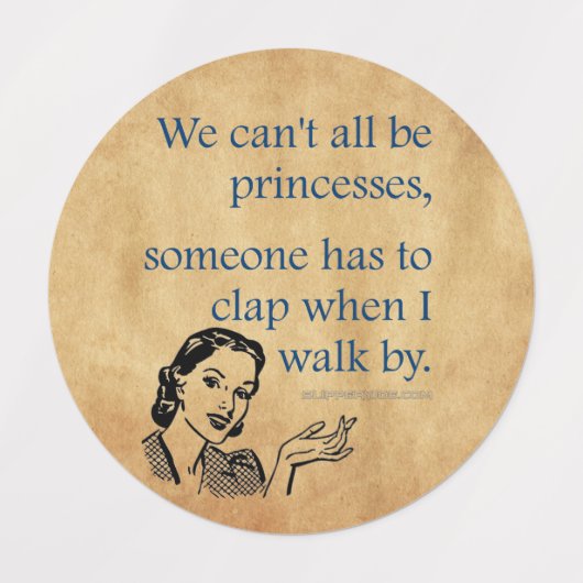 Étiquettes SlipperyJoe's Princess clap marchant drôle les ann (Design 1)