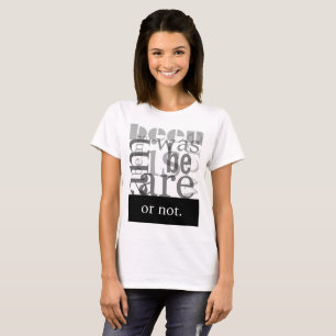 Être ou ne pas être T-shirt féminin