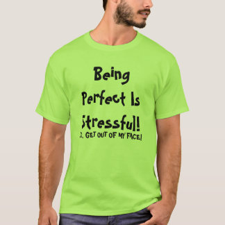 Être Parfait Est Stressant T-shirt