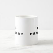 Être Présent - Tasse de Café Pleine Conscience (Centre)