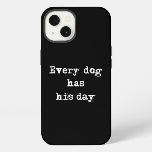 Etui iPhone 13 Chaque chien a sa journée
