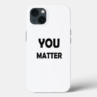 Etui iPhone 13 Conception positive - Vous avez de l'importance Af