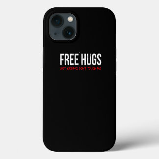 Etui iPhone 13 Drôle Sarcastique Libre Hugs Si Vous N'Êtes Pas Un