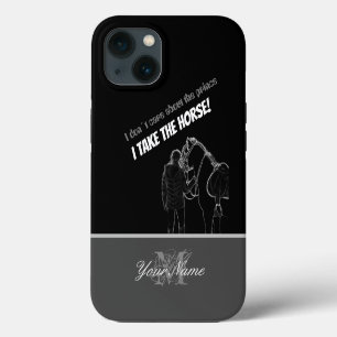 Etui iPhone 13 Je me fiche du prince ! Je prends le cheval !