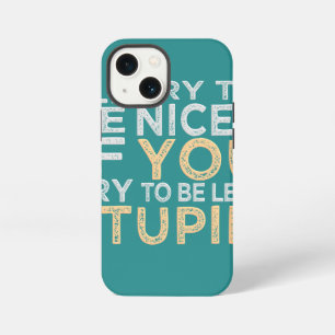 Etui iPhone 13 Mini Essayez d'être plus gentil coque HTC couleur perso