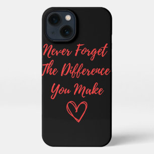 Etui iPhone 13 N'oubliez jamais la différence que vous faites