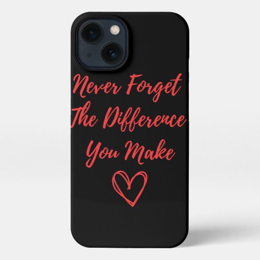 Etui iPhone 13 N'oubliez jamais la différence que vous faites (Verso)