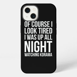 Etui iPhone 13 Of Course I Look Tired I Was Up Watching Kdrama