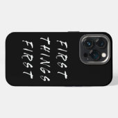 Etui iPhone 13 Pro Citation de slogan First Things First Style manusc (Verso Horizontal)