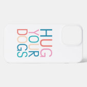 Etui iPhone 13 Pro Max Accrochez vos chiens (Verso Horizontal)