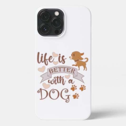 Etui iPhone 13 Pro Max La vie est meilleure avec un chien citation drôle (Verso)