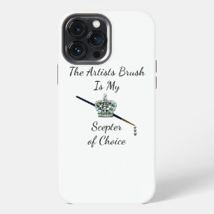 Etui iPhone 13 Pro Max « Le pinceau d'artiste est mon sceptre de choix »