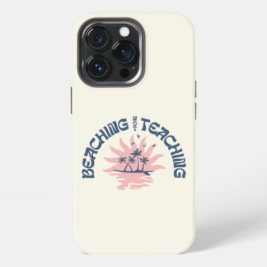 Etui iPhone 13 Pro Plage Pas Enseigner Drôle Enseignant Pause d'été (Dos)