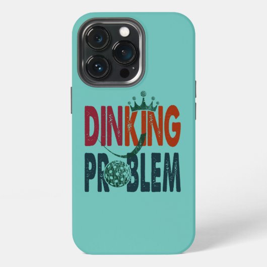 Etui iPhone 13 Pro Problème de Dinking Pickleball - Humour de Terrain (Dos)
