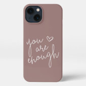 Etui iPhone 13 Vous Êtes Assez | Citation Inspirationnelle Lettré (Verso)