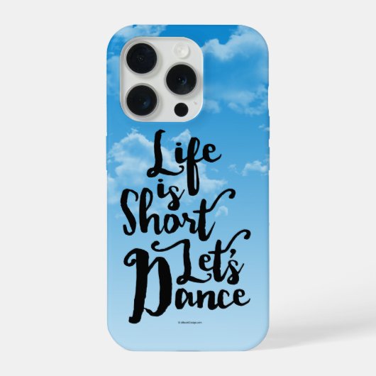 Étui iPhone Case-Mate Life Is Short Let’s Dance (Verso)
