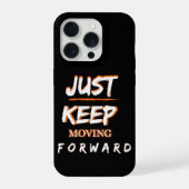 Étui iPhone Motivation Just Keep Moving Forward (Verso)