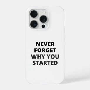 Étui iPhone Ne Jamais Oublier Pourquoi Vous Avez C