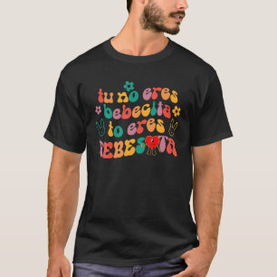 eu nr . eres bebecita aan de eiers besota cute ret t-shirt
