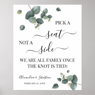 Eucalyptus Pick A Seat Not Side WeduwSign Poster