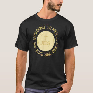 Eucharistie Jezus Christus Aanwezigheid Lichaam, b T-shirt