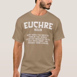 Euchre Card Game Player Euchre Gamers Funny Partne T-shirt
