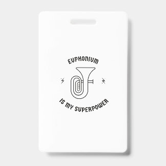 Euphonium is my superpower badge