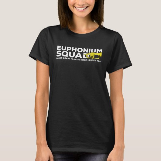 Euphonium Squad Brass Players Need Heroes Euphonis T-shirt (Voorkant)