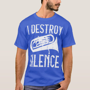 Euphoniumist I vernietigt stilte Euphonium T-shirt