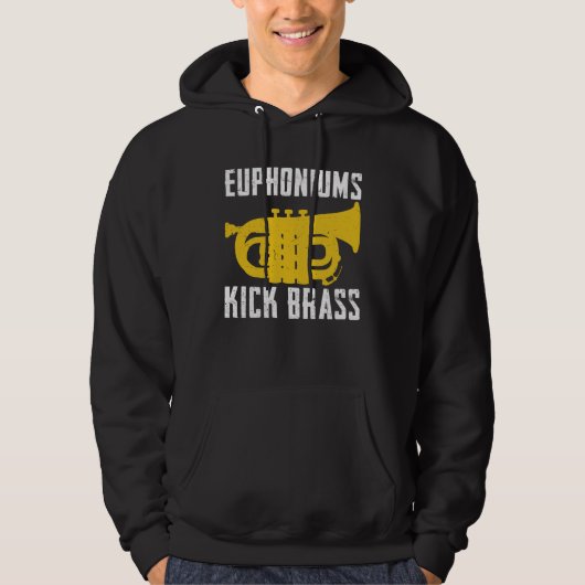 Euphoniums Kick Brass  Euphonium Instrument Quotes Hoodie (Voorkant)