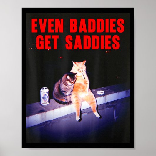 Even Baddies Get Saddies Funny Cat Meme Aesthetic  Poster (Voorkant)
