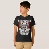 Even Cops Need Heroes Fireman Gift Proud Firefight T-shirt (Voorkant volledig)
