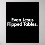 Even Jesus Flipped Tables Funny Jesus Lovers Chris Poster (Voorkant)