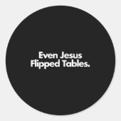 Even Jesus Flipped Tables Funny Jesus Lovers Chris Ronde Sticker (Voorkant)