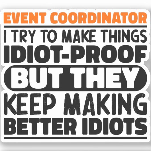 Evenementcoördinator Ik probeer dingen grappig te Sticker (Voorkant)