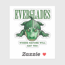 Everglades – Where Nature Will Eat You - Alligator Sticker