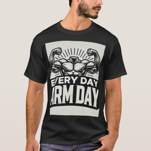 Every day Arm day T-shirt (Voorkant)